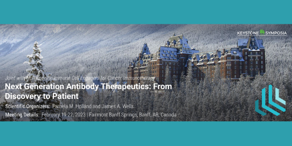Keystone Symposia – Next Generation Antibody Therapeutics: From Discovery to Patient